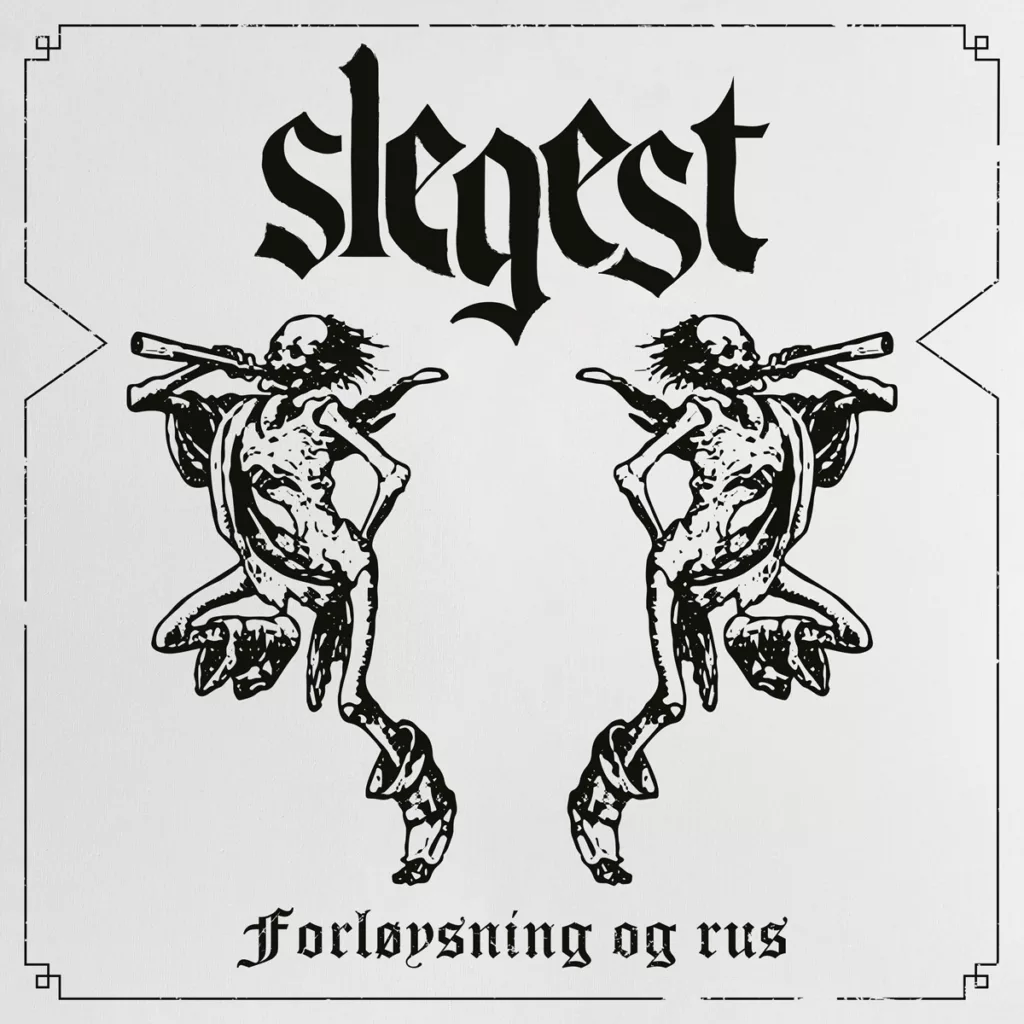 Slegest - Forløysning og rus
